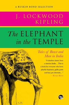 portada The Elephant in the Temple: Tales of Beast and Man in India (en Inglés)