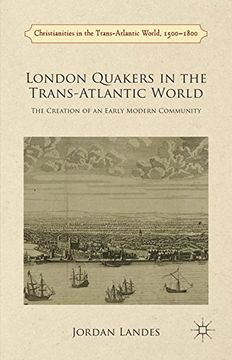 portada London Quakers in the Trans-Atlantic World (Christianities in the Trans-Atlantic World) (en Inglés)