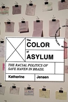portada The Color of Asylum: The Racial Politics of Safe Haven in Brazil (en Inglés)