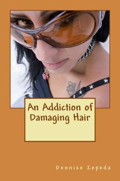 portada An Addiction of Damaging Hair (in English)
