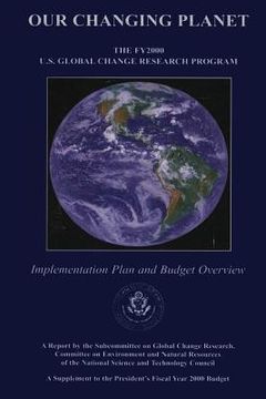 portada Our Changing Planet: The FY 2000 U.S. Global Change Research Program
