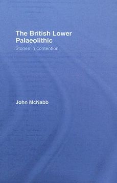portada the british lower palaeolithic: stones in contention (in English)