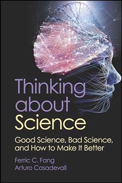 portada Thinking About Science: Good Science, bad Science, and how to Make it Better (en Inglés)