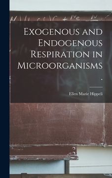 portada Exogenous and Endogenous Respiration in Microorganisms. (en Inglés)