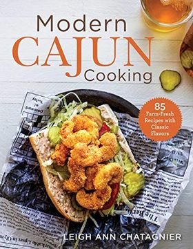 portada Modern Cajun Cooking: 85 Farm-Fresh Recipes With Classic Flavors (en Inglés)