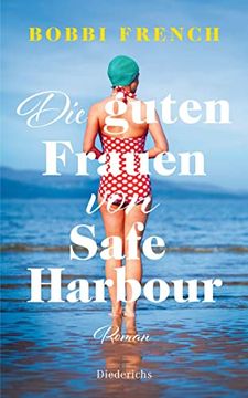 portada Die Guten Frauen von Safe Harbour. Ein Lebensbejahender Roman Über Freundschaft und Versöhnung (en Alemán)