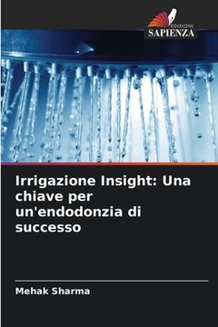 portada Irrigazione Insight: Una chiave per un'endodonzia di successo (en Italiano)