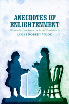 portada Anecdotes of Enlightenment: Human Nature From Locke to Wordsworth (en Inglés)