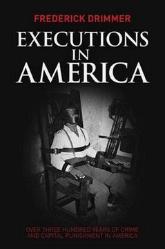 portada Executions in America: Over Three Hundred Years of Crime and Capital Punishment in America (en Inglés)