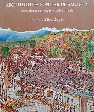 portada Arquitectura Popular de Sanabria: Asentamientos, Morfologías, y Tipologías Rurales