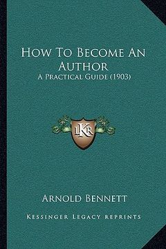 portada how to become an author: a practical guide (1903) (en Inglés)