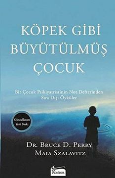 portada Köpek Gibi Büyütülmüş Çocuk: Bir Çocuk Psikiyatristinin not Defterinden Sıra Dışı Öyküler (in Turkish)