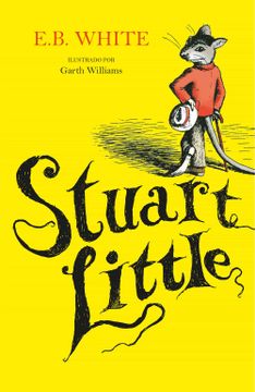 portada Stuart Little (Ilustrado por Garth Williams) (in Spanish)