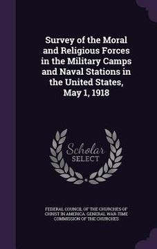portada Survey of the Moral and Religious Forces in the Military Camps and Naval Stations in the United States, May 1, 1918 (en Inglés)