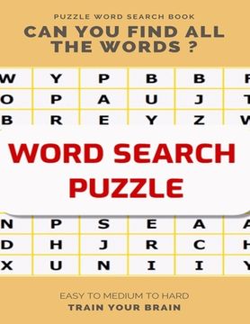 portada Puzzle Word Search Book can you Find all the Words? Easy to Medium to Hard Train Your Brain: Word Search Puzzle Book for Adults , Large Print Word Search Books , Word Search Books Hard for Adults 
