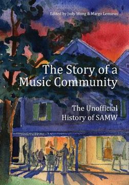 portada The Story of a Music Community: The Unofficial History of SAMW (in English)