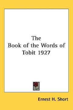 portada the book of the words of tobit 1927 (en Inglés)