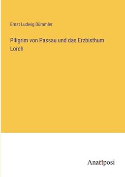 portada Piligrim von Passau und das Erzbisthum Lorch (en Alemán)