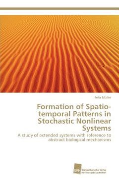 portada formation of spatio-temporal patterns in stochastic nonlinear systems (en Inglés)