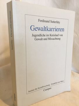 portada Gewaltkarrieren: Jugendliche im Kreislauf von Gewalt und Missachtung. (= Frankfurter Beiträge zur Soziologie und Sozialphilosophie, Band 2).