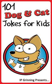 portada 101 Dog and Cat Jokes for Kids: Joke Books for Kids (en Inglés)