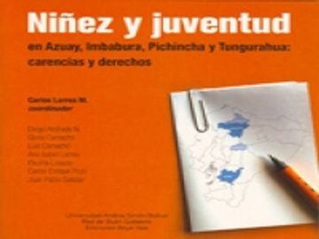 portada Niñez, juventud en Azuay, Imbabura, Pichincha y Tungurahua: carencias y derechos