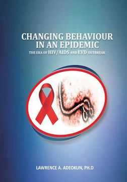 portada Changing Behaviour in an Epidemic: The Era of HIV/AIDS and EVD Outbreak (in English)