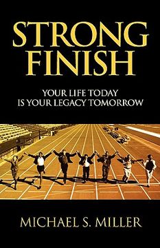 portada strong finish - your life today is your legacy tomorrow