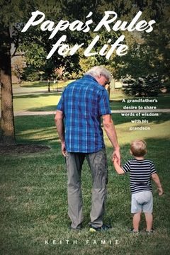 portada Papa's Rules for Life: A Grandfather's Desire to Share Words of Wisdom with His Grandson (en Inglés)