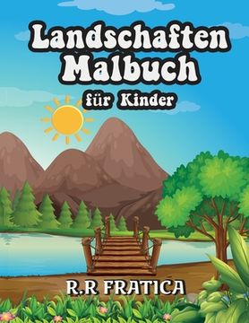 portada Landschaften Malbuch für Kinder: Entspannendes Malbuch für Kinder und Jugendliche mit lustigen und einfachen Ausmal-Seiten mit wunderschönen Landschaf (in German)