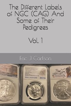 Different Labels of NGC (CAG) And Some of Their Pedigrees: Volume 1 (en Inglés)