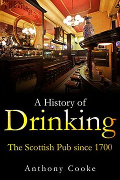 portada A History of Drinking: The Scottish Pub Since 1700 (en Inglés)