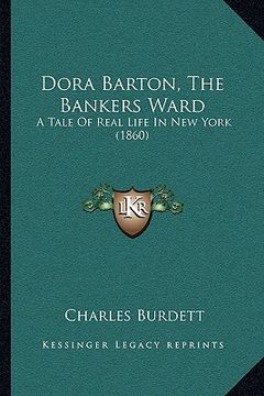 portada dora barton, the bankers ward: a tale of real life in new york (1860) (en Inglés)