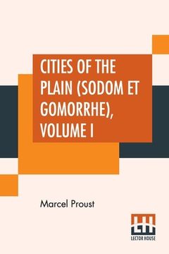 portada Cities Of The Plain (Sodom Et Gomorrhe), Volume I: Translated From The French By C. K. Scott Moncrieff