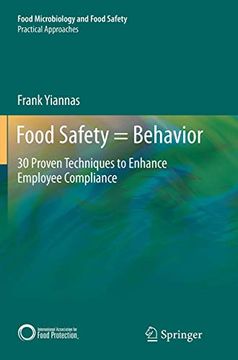 portada Food Safety = Behavior: 30 Proven Techniques to Enhance Employee Compliance (Food Microbiology and Food Safety) (en Inglés)