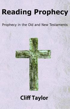 portada Reading Prophecy: Prophecy in the Old and New Testaments (en Inglés)