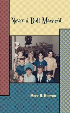portada Never a Dull Moment: Memoir of a Life Lived (in English)