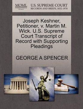 portada joseph keshner, petitioner, v. martin m. wick. u.s. supreme court transcript of record with supporting pleadings