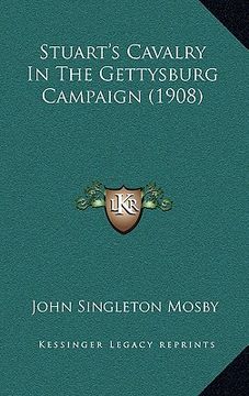 portada stuart's cavalry in the gettysburg campaign (1908) (in English)