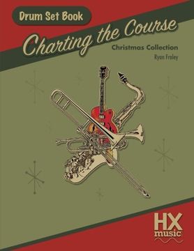 portada Charting the Course Christmas Collection, Drum Set Book (Volume 10)