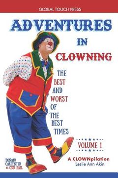 portada Adventures in Clowning: The Best and Worst of the Best Times (en Inglés)