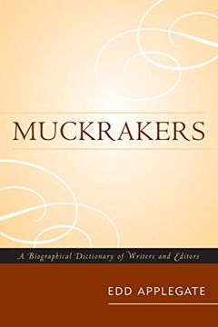 portada Muckrakers: A Biographical Dictionary of Writers and Editors (in English)