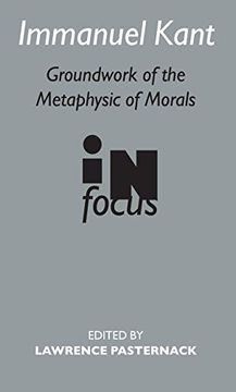 portada Immanuel Kant: Groundwork of the Metaphysic of Morals in Focus (en Inglés)