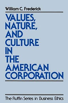portada Values, Nature, and Culture in the American Corporation (The Ruffin Series in Business Ethics) (en Inglés)