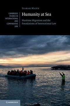 portada Humanity at Sea: Maritime Migration and the Foundations of International law (Cambridge Studies in International and Comparative Law) 