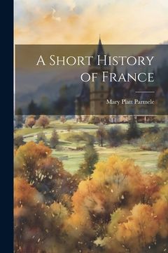 portada A Short History of France (in English)