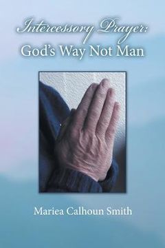 portada Intercessory Prayer: God's Way Not Man