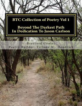 portada BTC Collection of Poetry Vol 1: Beyond The Darkest Past In Dedication To Jason Carlson (in English)