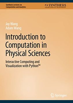 portada Introduction to Computation in Physical Sciences: Interactive Computing and Visualization with Python(tm)