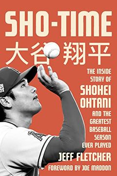 portada Sho-Time: The Inside Story of Shohei Ohtani and the Greatest Baseball Season Ever Played 
